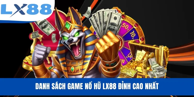 Nổ Hũ LX88 - Đỉnh Cao Game Đổi Thưởng Jackpot Mỗi Ngày