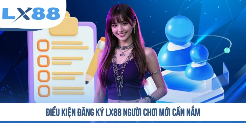 Đăng Ký LX88 - Quy Trình Mở Tài Khoản Chi Tiết Cho Người Mới