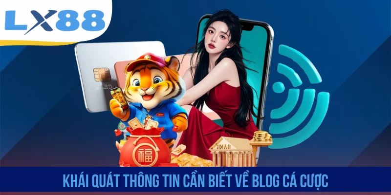 Blog Cá Cược LX88 - Cẩm Nang Kiến Thức Hữu Ích Cho Hội Viên