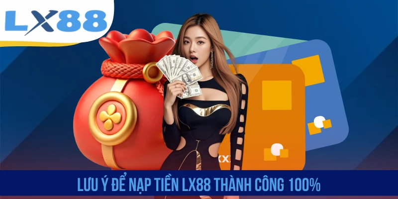 Nạp Tiền LX88 - Bổ Sung Vốn Cược Nhanh Chóng, An Toàn