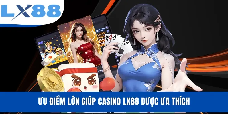 Casino LX88 - Tham Gia Cực Dễ Cùng Cơ Hội Thắng Tiền Tỷ