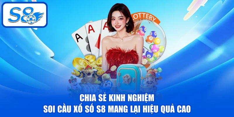 Xổ Số S8 - Top Hình Thức Đổi Thưởng Hấp Dẫn Nên Thử Sức