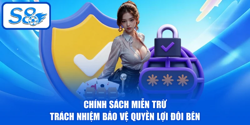Chính Sách Miễn Trừ Trách Nhiệm - Cập Nhật Mới Nhất Từ S8 Chính Sách Miễn Trừ Trách Nhiệm - Cập Nhật Mới Nhất Từ S8