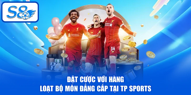 TP Sports - Điểm Đến Săn Thưởng Thể Thao TOP #1 Châu Á TP Sports - Điểm Đến Săn Thưởng Thể Thao TOP #1 Châu Á