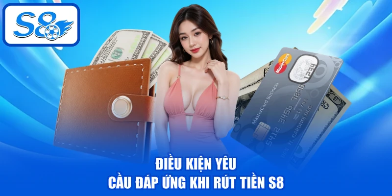 Rút Tiền S8 - Nhận Thưởng Với Tốc Độ Linh Hoạt, An Toàn Rút Tiền S8 - Nhận Thưởng Với Tốc Độ Linh Hoạt, An Toàn