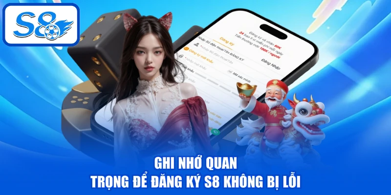Đăng Ký S8 Thành Công Với 3 Bước Đơn Giản Cho Tân Thủ Đăng Ký S8 Thành Công Với 3 Bước Đơn Giản Cho Tân Thủ