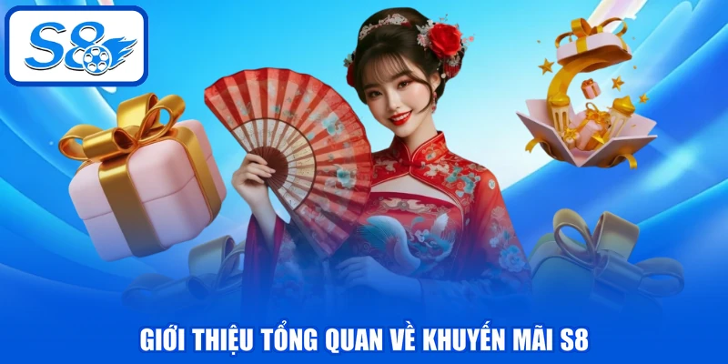 Khuyến Mãi S8 | Tổng Hợp Ưu Đãi Hot Dành Cho Hội Viên 2026 Khuyến Mãi S8 | Tổng Hợp Ưu Đãi Hot Dành Cho Hội Viên 2026