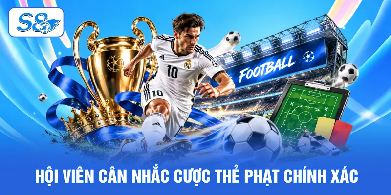 Kèo Thẻ Phạt Là Gì? 4 Bí Kíp Nhận Định Hiệu Quả Tại S8 Kèo Thẻ Phạt Là Gì? 4 Bí Kíp Nhận Định Hiệu Quả Tại S8