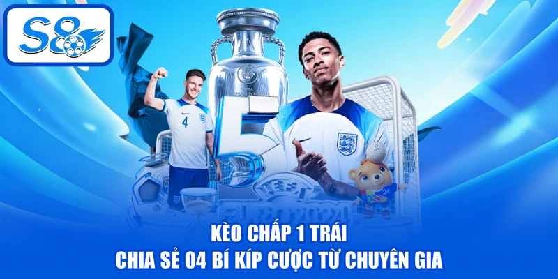 Kèo Chấp 1 Trái - Chia Sẻ 04 Bí Kíp Cược Từ Chuyên Gia Kèo Chấp 1 Trái - Chia Sẻ 04 Bí Kíp Cược Từ Chuyên Gia