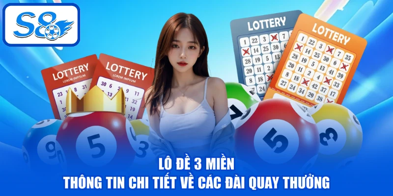 Lô Đề 3 Miền - Thông Tin Chi Tiết Về Các Đài Quay Thưởng Lô Đề 3 Miền - Thông Tin Chi Tiết Về Các Đài Quay Thưởng
