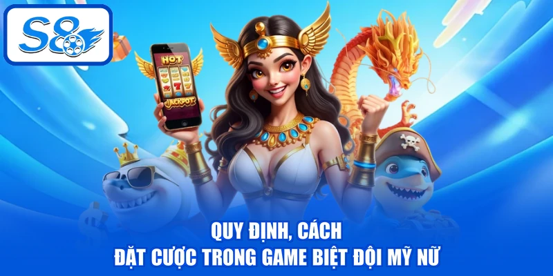 Biệt Đội Mỹ Nữ - Tổng Hợp 3 Phương Pháp Đặt Cược Hiệu Quả Biệt Đội Mỹ Nữ - Tổng Hợp 3 Phương Pháp Đặt Cược Hiệu Quả