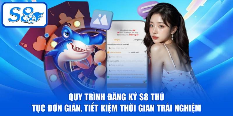 Đăng Ký S8 Thành Công Với 3 Bước Đơn Giản Cho Tân Thủ Đăng Ký S8 Thành Công Với 3 Bước Đơn Giản Cho Tân Thủ