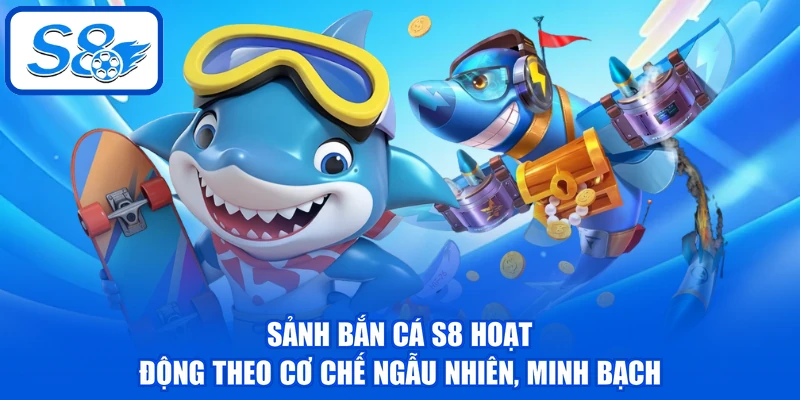 Bắn Cá S8 - Khám Phá Đại Dương Huyền Ảo Với 500+ Game