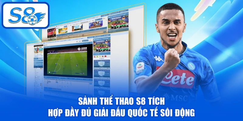 Thể Thao S8 - Các Lý Do Nổi Bật Thu Hút Đông Đảo Hội Viên