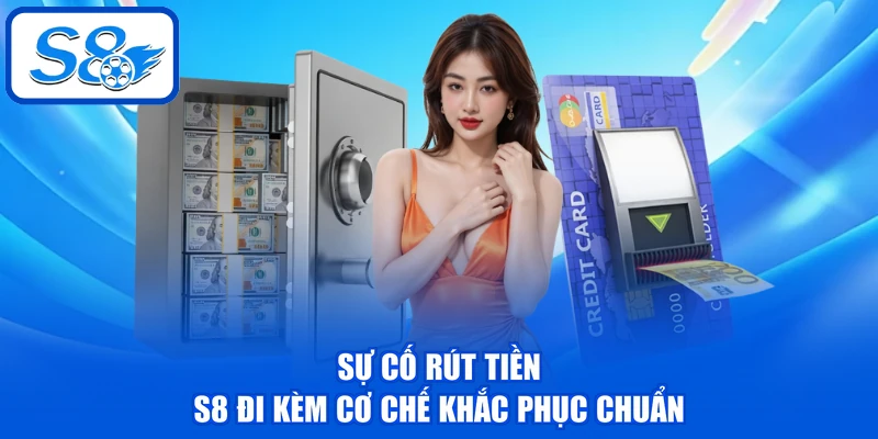 Rút Tiền S8 - Nhận Thưởng Với Tốc Độ Linh Hoạt, An Toàn Rút Tiền S8 - Nhận Thưởng Với Tốc Độ Linh Hoạt, An Toàn