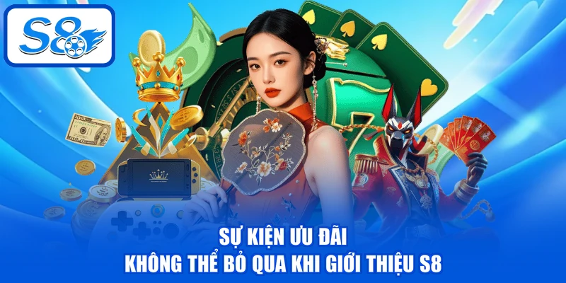 Giới Thiệu S8 - Thương Hiệu Cược Đẳng Cấp, Đáng Chơi 2026 Giới Thiệu S8 - Thương Hiệu Cược Đẳng Cấp, Đáng Chơi 2026