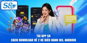 Hướng Dẫn Thao Tác Cơ Bản Chính Xác Cho Người Mới Tại S8