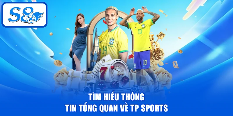 TP Sports - Điểm Đến Săn Thưởng Thể Thao TOP #1 Châu Á TP Sports - Điểm Đến Săn Thưởng Thể Thao TOP #1 Châu Á