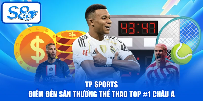 TP Sports - Điểm Đến Săn Thưởng Thể Thao TOP #1 Châu Á TP Sports - Điểm Đến Săn Thưởng Thể Thao TOP #1 Châu Á