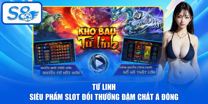 Tứ Linh | Siêu Phẩm Slot Đổi Thưởng Đậm Chất Á Đông Tứ Linh | Siêu Phẩm Slot Đổi Thưởng Đậm Chất Á Đông