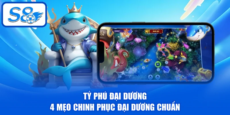 Tỷ Phú Đại Dương - 4 Mẹo Chinh Phục Đại Dương Chuẩn Tỷ Phú Đại Dương - 4 Mẹo Chinh Phục Đại Dương Chuẩn